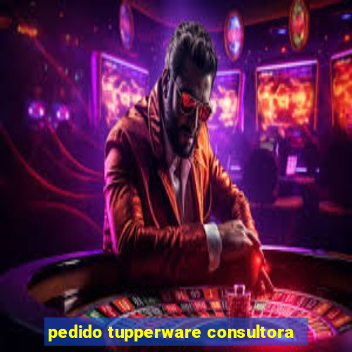 pedido tupperware consultora